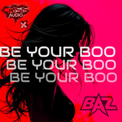 Baz - BE YOUR BOO