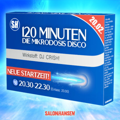 120 Minuten x Die Mikrodosis Disco x Februar 2025