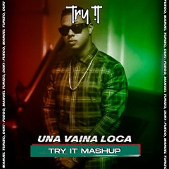 Una Vaina Loca (2012 x 2021) (TRY IT MASHUP)