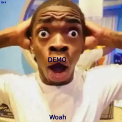 Woah