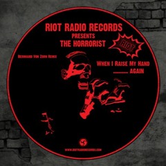 RRR023 - The Horrorist - RIOT (Bernhard Von Zorn Remix)