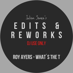 Roy Ayers - Whats The T (Julian Sanza Edit)