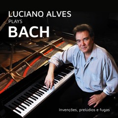 Prelúdio No 6, livro 1 de Bach. Álbum Luciano Alves plays Bach.