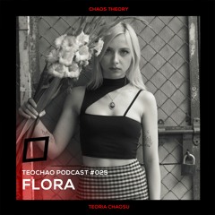 TEOCHAO PODCAST #025 - FLORA