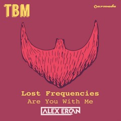 Lost Frequencies - Are You With Me (Alex Ercan Remix)