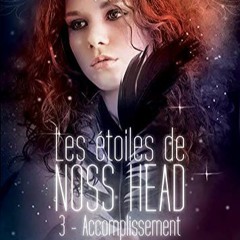 TÉLÉCHARGER Les étoiles de Noss Head, Tome 3 : Accomplissement (French Edition) en téléchargeme