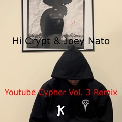 Hi Crypt & Joey Nato (Youtube Cypher Vol. 3 remix)