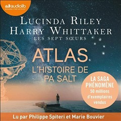 Livre Audio Gratuit 🎧 : Atlas, L’histoire De Pa Salt (Les Sept Sœurs 8)