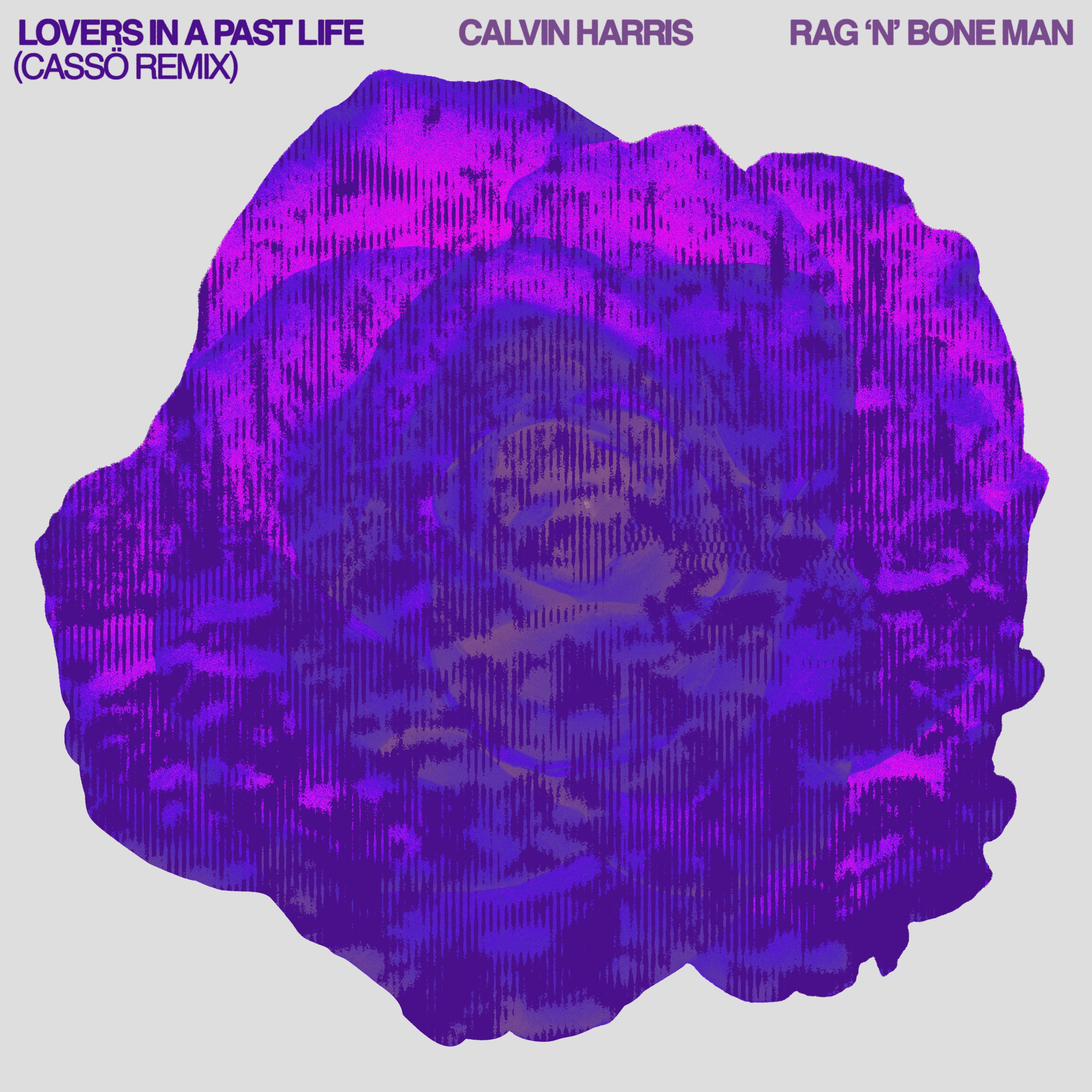 Lovers In A Past Life (with Rag’n’Bone Man) [Cassö Remix]
