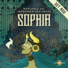 Nukleall & Ingrained Instincts - Sophia