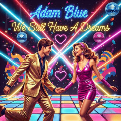 We Still Have a Dreams