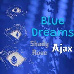 Blue Dreams Feat. Shady Roze (Prod.tyko vain)