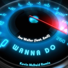 Joe Weller - Wanna Do (Kevin McDaid Edit)
