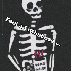 Feel a little less....