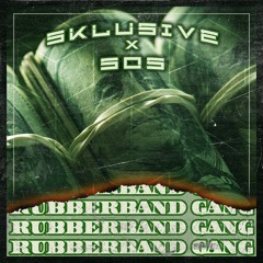Sklusive & SOS - Rubberband Gang