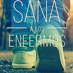 *) Sana a Los Enfermos (Spanish Edition) BY: Darrell Benton (Author) (Epub*
