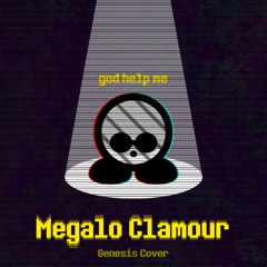Megalo Clamour (Genesis Cover)