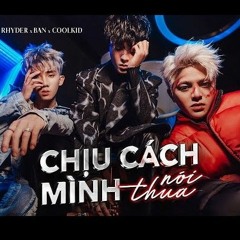 Chịu Cách Mình Nói Thua - Ryder ft. Ban x CoolKid | Thoonz rmx