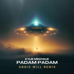 Kylie Minogue - Padam Padam (Angie Mill Remix)