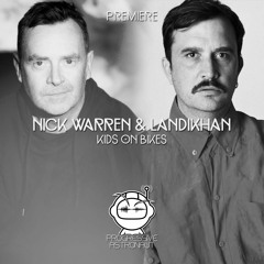 PREMIERE: Nick Warren & Landikhan - Kids On Bikes (Original Mix) [The Soundgarden]