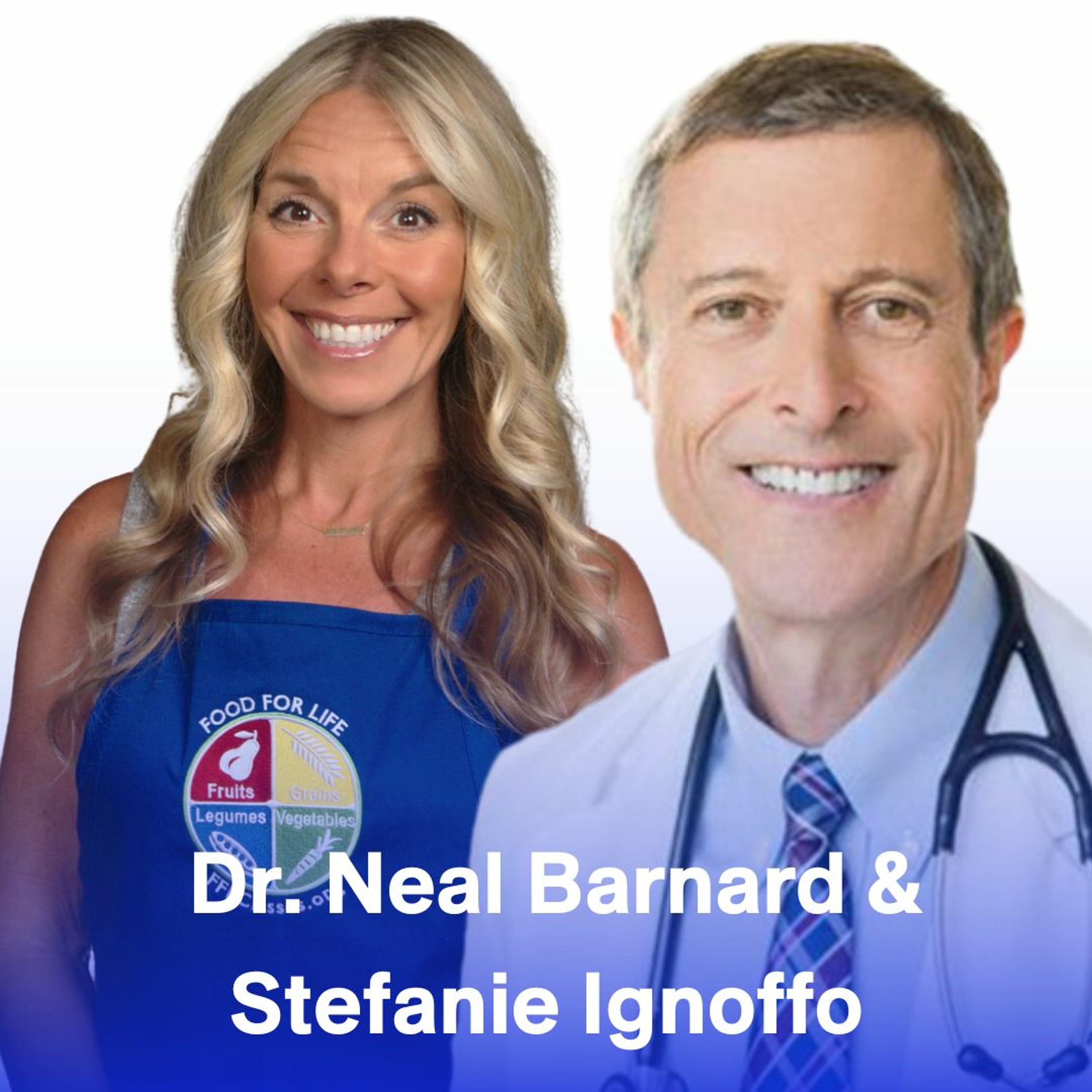 The Power Foods Diet: A Conversation with Dr. Neal Bernard and Stefanie Ignoffo