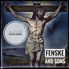 All Of This The Father Knows