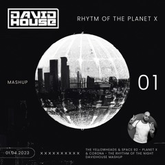 RHYTM OF THE PLANET X - DAVIDHOUSE MASHUP