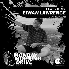 Ethan Lawrence - Monday Morning Drive 01 - 03 - 2021