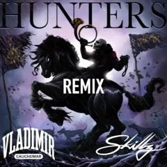Vladimir Cauchemar - Hunters (Skillz Remix)