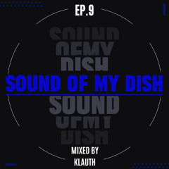 Sound Of My Dish - EP9