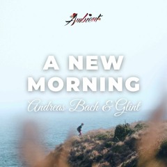 Andreas Bach & Glint - A New Morning