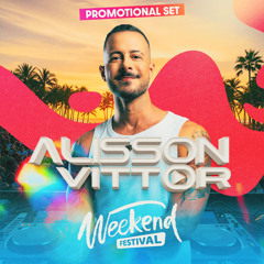 Alisson Vittor - Weekend Festival Promo Set