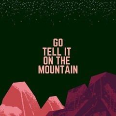Go Tell It On The Mountain (lofi mix) - palandi ft. GRACE.