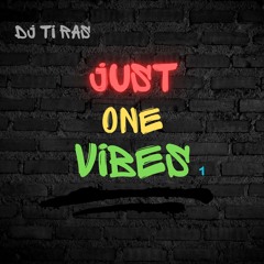 Just One Vibes 1