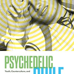 [READ] PDF 📒 Psychedelic Chile: Youth, Counterculture, and Politics on the Road to S