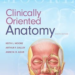 Read [PDF] Clinically Oriented Anatomy - Keith L. Moore MSc PhD Hon. DSc FIAC (Author),Arthur F