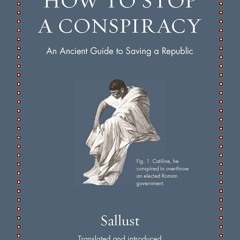 ⚡Read🔥Book How to Stop a Conspiracy: An Ancient Guide to Saving a Republic (Ancient Wisdom for