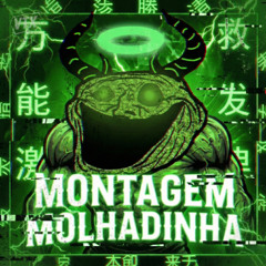 MONTAGEM MOLHADINHA (Mega Slowed)