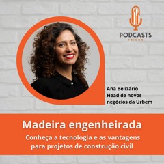 Madeira engenheirada: conheça a tecnologia e as vantagens para projetos de construção civil