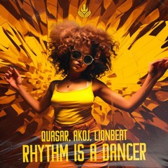 Quasar, AKOJ, LionBeat - Rhythm Is A Dancer