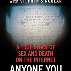 ❤pdf Anyone You Want Me to Be: A True Story of Sex and Death on the Internet