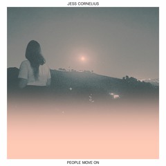 Jess Cornelius - People Move On
