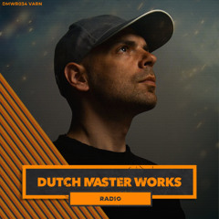Dutch Master Works Radio Episode #034 by Varn