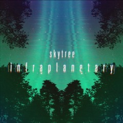 Skytree - Infraplanetary (Full Album)