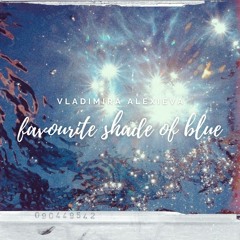 favourite shade of blue - a poem by vladimira alexieva