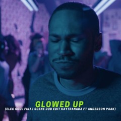 Glowed UP - KAYTRANADA ft Anderson Paak (Robbie Duncan's aka ElecSoul Final Scene Dub Edit)