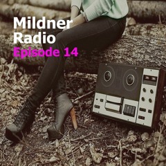 Mildner Radio Episode 14