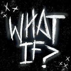 What If? (Prod. CDB)
