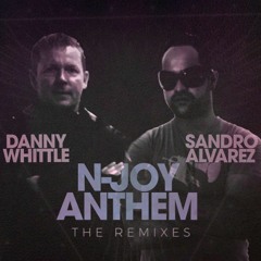 Sandro Alvarez & Danny Whittle Feat Njoy - Anthem (Remix)