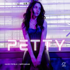 Kacey Fifield & Nippandab - PETTY